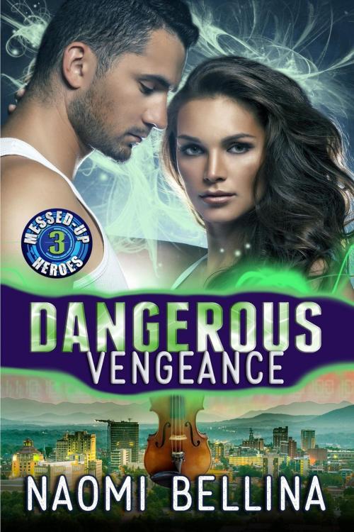 Cover of the book Dangerous Vengeance by Naomi Bellina, Naomi Bellina