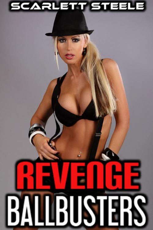 Cover of the book Revenge Ballbusters by Scarlett Steele, Dark Secrets Publishing