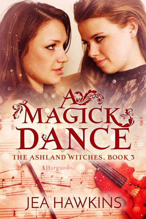 Cover of the book A Magick Dance by Jea Hawkins, Wicked Hearts Publishing