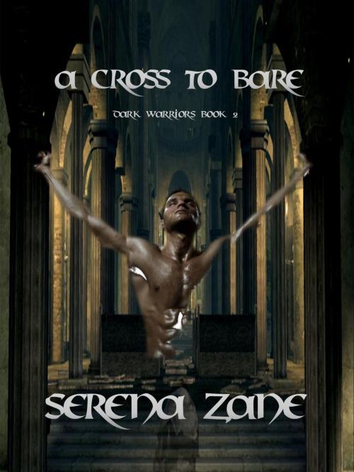 Cover of the book A Cross to Bare by Serena Zane, Serena Zane