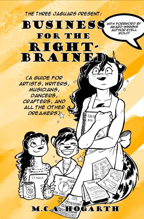 Cover of the book Business for the Right-Brained: A Guide for Artists, Writers, Musicians, Dancers, Crafters, and All the Other Dreamers by M.C.A. Hogarth, M.C.A. Hogarth