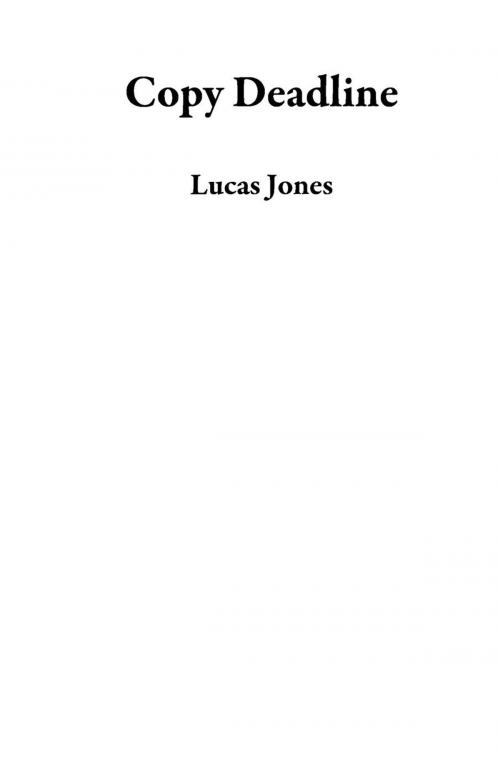 Cover of the book Copy Deadline by Lucas Jones, Lucas Jones