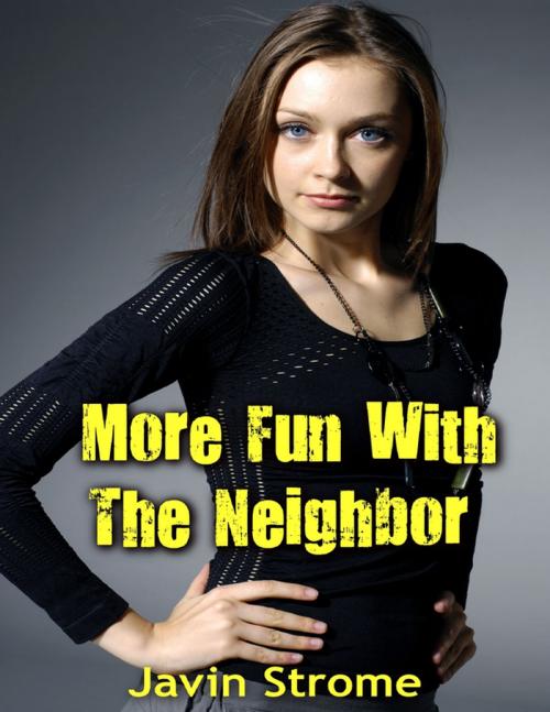 Cover of the book More Fun With the Neighbor by Javin Strome, Lulu.com