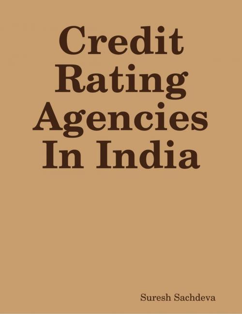 Cover of the book Credit Rating Agencies In India by Suresh Sachdeva, Lulu.com
