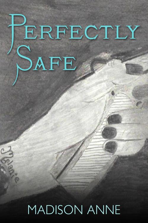 Cover of the book Perfectly Safe by Madison Anne, eBookIt.com