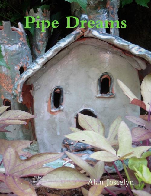 Cover of the book Pipe Dreams by Alan Joscelyn, Lulu.com