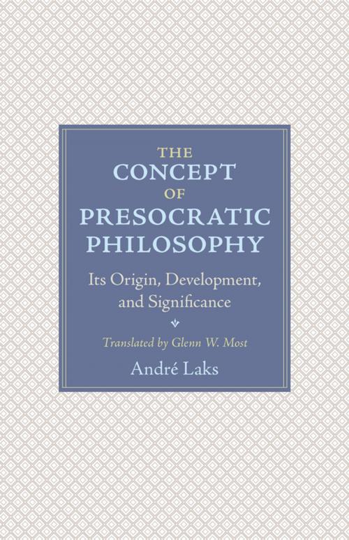 Cover of the book The Concept of Presocratic Philosophy by André Laks, Princeton University Press