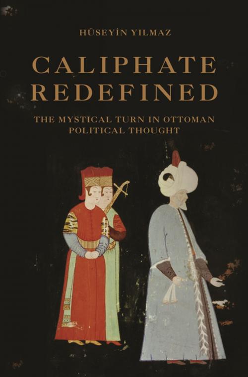 Cover of the book Caliphate Redefined by Hüseyin Yılmaz, Princeton University Press