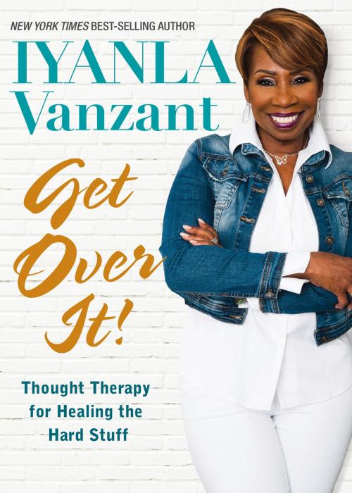 Cover of the book Get Over It! by Iyanla Vanzant, Hay House
