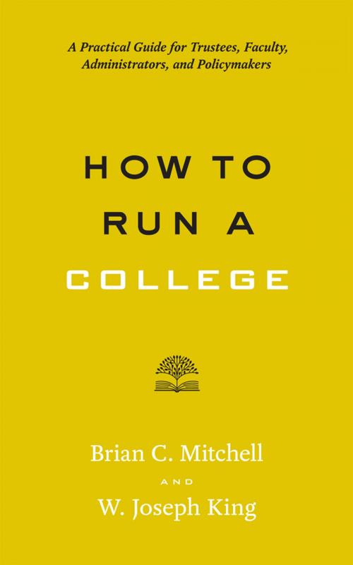 Cover of the book How to Run a College by Brian C. Mitchell, W. Joseph King, Johns Hopkins University Press