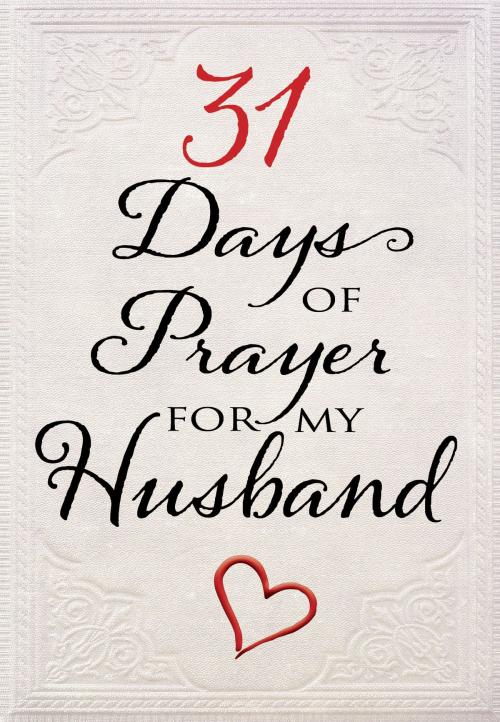 Cover of the book 31 Days of Prayer for My Husband by The Great Commandment Network, BroadStreet Publishing Group, LLC