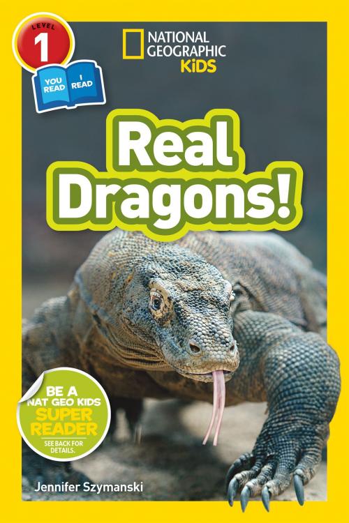 Cover of the book National Geographic Kids Readers: Real Dragons (L1/Co-reader) by Jennifer Szymanski, National Geographic Society