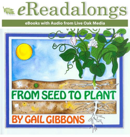 Cover of the book From Seed to Plant by Gail Gibbons, Live Oak Media