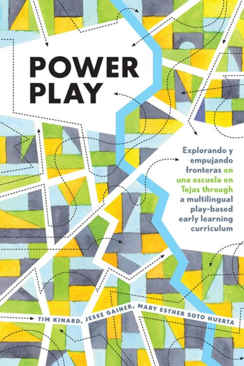 Cover of the book Power Play by Tim Kinard, Jesse Gainer, Mary Esther Soto Huerta, Peter Lang