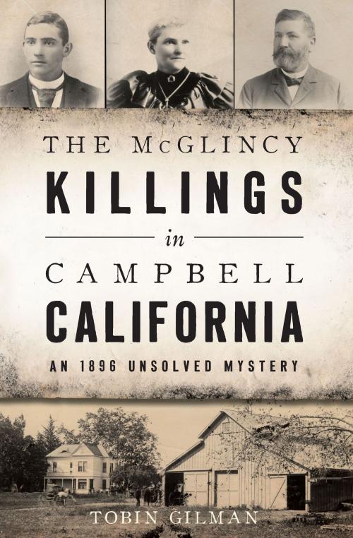 Cover of the book The McGlincy Killings in Campbell, California by Tobin Gilman, Arcadia Publishing Inc.