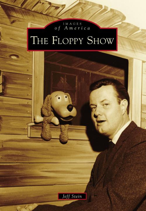 Cover of the book The Floppy Show by Jeff Stein, Arcadia Publishing Inc.