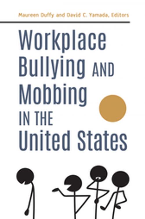 Cover of the book Workplace Bullying and Mobbing in the United States [2 volumes] by , ABC-CLIO
