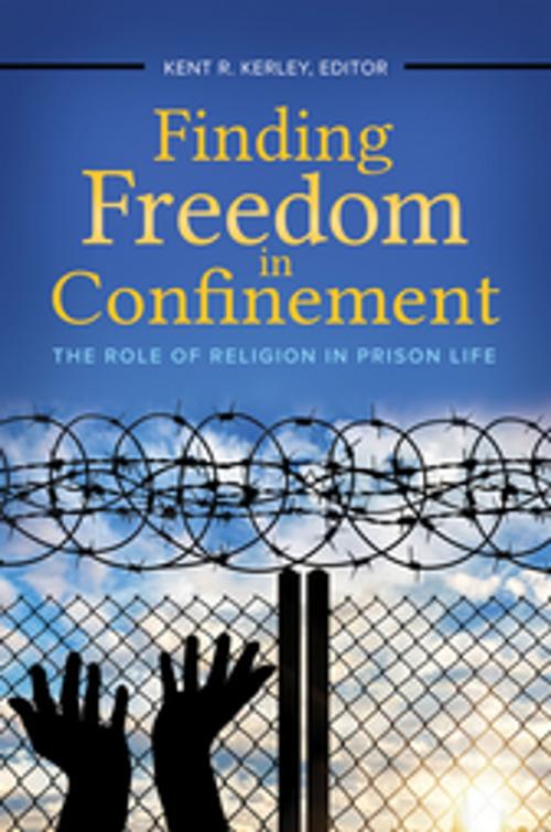 Cover of the book Finding Freedom in Confinement: The Role of Religion in Prison Life by , ABC-CLIO