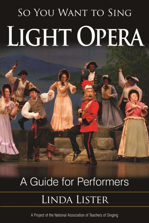 Cover of the book So You Want to Sing Light Opera by Linda Lister, Rowman & Littlefield Publishers