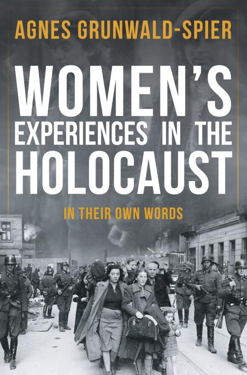 Cover of the book Women's Experiences in the Holocaust by Agnes Grunwald-Spier, Amberley Publishing