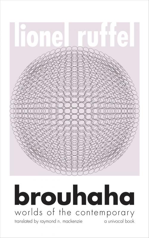 Cover of the book Brouhaha by Lionel Ruffel, Raymond N. MacKenzie, University of Minnesota Press