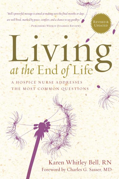 Cover of the book Living at the End of Life by Karen Whitley Bell, RN, Sterling Ethos