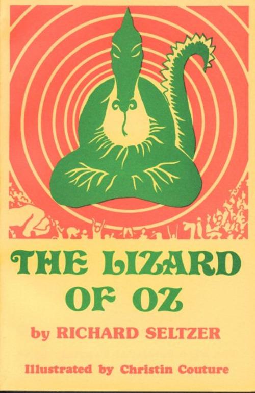 Cover of the book The Lizard of Oz, a satiric fantasy, Illustrated by Richard Seltzer, Seltzer Books