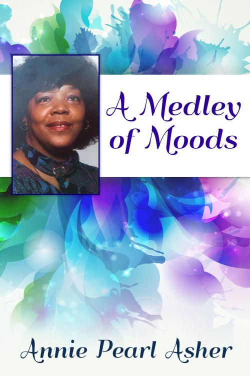 Cover of the book A Medley of Moods by Annie Pearl Asher, eBookIt.com