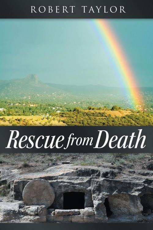 Cover of the book Rescue from Death by Robert Taylor, Dog Ear Publishing