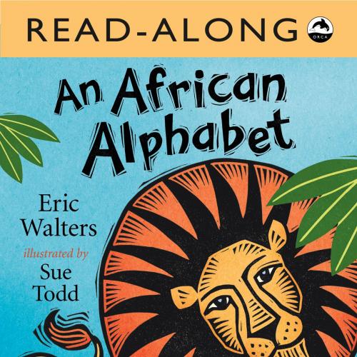 Cover of the book An African Alphabet Read-Along by Eric Walters, Orca Book Publishers