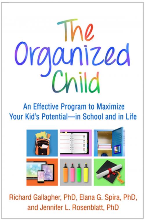 Cover of the book The Organized Child by Richard Gallagher, PhD, Elana G. Spira, PhD, Jennifer L. Rosenblatt, PhD, Guilford Publications