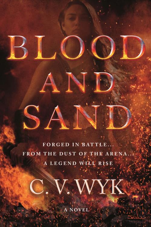 Cover of the book Blood and Sand by C. V. Wyk, Tom Doherty Associates