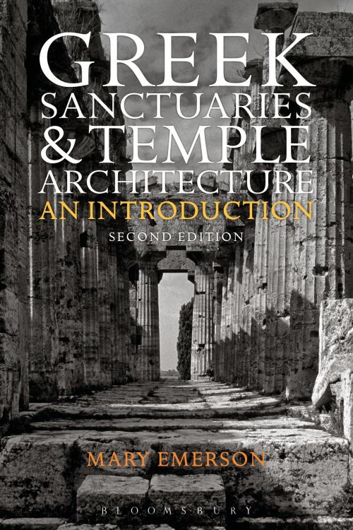 Cover of the book Greek Sanctuaries and Temple Architecture by Mary Emerson, Bloomsbury Publishing