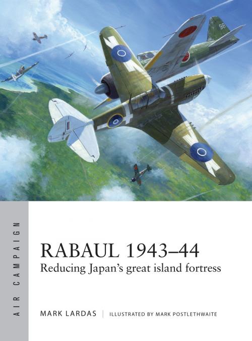Cover of the book Rabaul 1943–44 by Mark Lardas, Bloomsbury Publishing