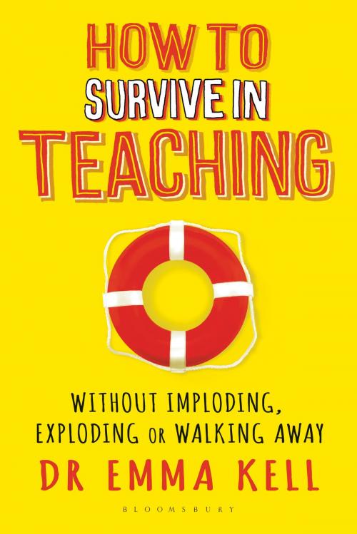 Cover of the book How to Survive in Teaching by Dr Emma Kell, Bloomsbury Publishing