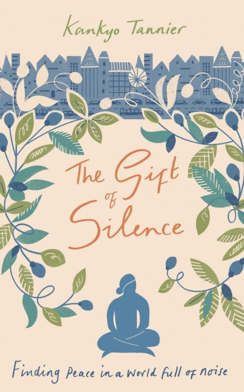 Cover of the book The Gift of Silence by Kankyo Tannier, Hodder & Stoughton