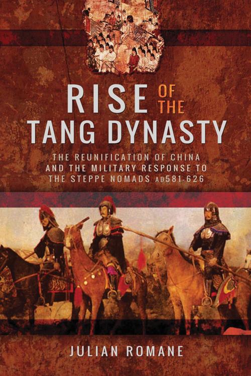 Cover of the book Rise of the Tang Dynasty by Julian  Romane, Pen and Sword