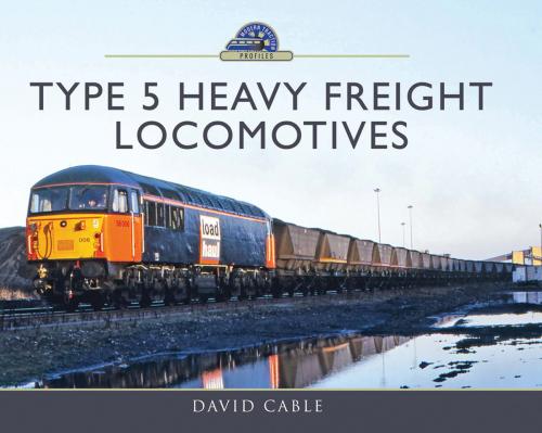 Cover of the book Type 5 Heavy Freight Locomotives by David  Cable, Pen and Sword