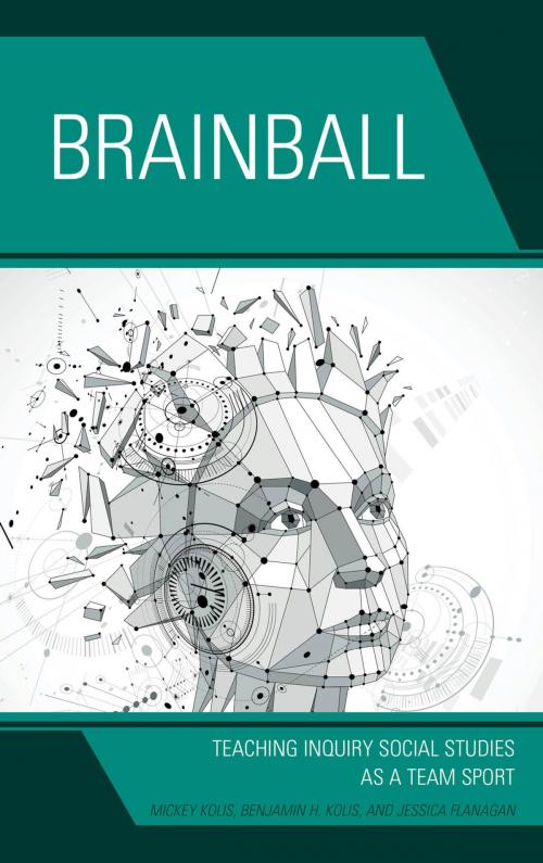 Cover of the book Brainball by Mickey Kolis, Benjamin H. Kolis, Jessica DeSautel, Rowman & Littlefield Publishers