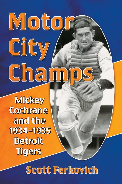 Cover of the book Motor City Champs by Scott Ferkovich, McFarland & Company, Inc., Publishers