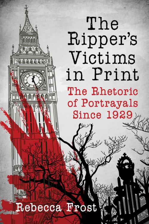 Cover of the book The Ripper's Victims in Print by Rebecca Frost, McFarland & Company, Inc., Publishers