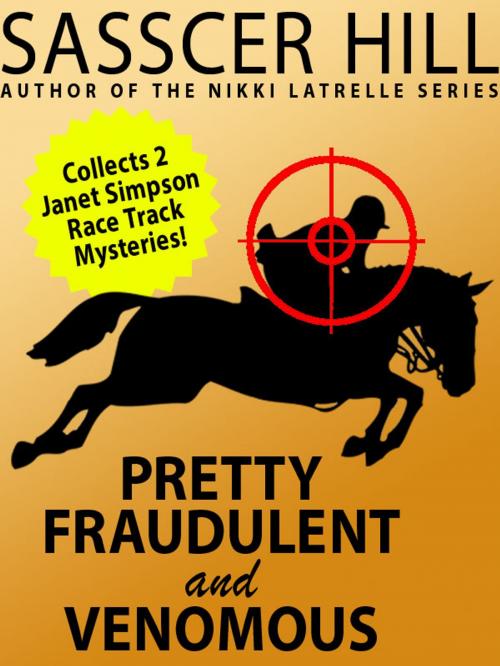Cover of the book “Pretty Fraudulent” and “Venomous”: Two Janet Simpson Race Track Mysteries by Sasscer Hill, Wildside Press LLC