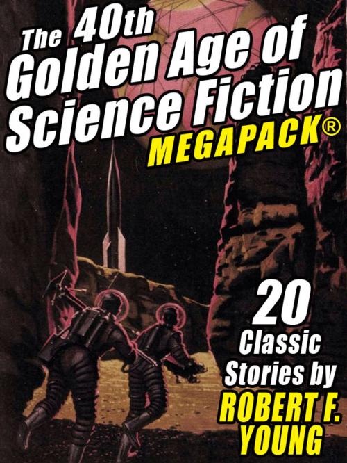 Cover of the book The 40th Golden Age of Science Fiction MEGAPACK®: Robert F. Young (vol. 1) by Robert F. Young, Wildside Press LLC