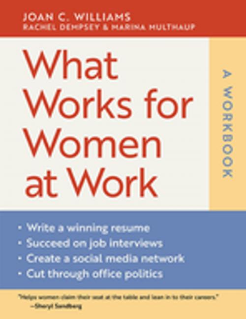 Cover of the book What Works for Women at Work: A Workbook by Rachel Dempsey, Joan C. Williams, Marina Multhaup, NYU Press