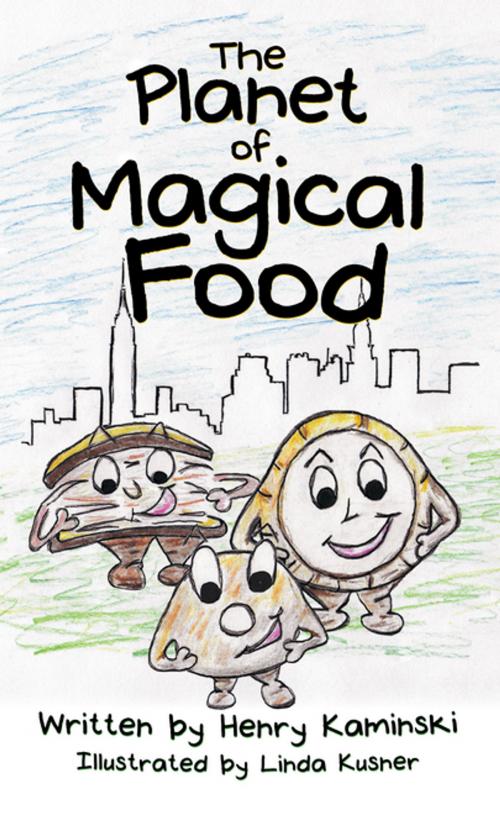 Cover of the book The Planet of Magical Food by Henry Kaminski, Archway Publishing