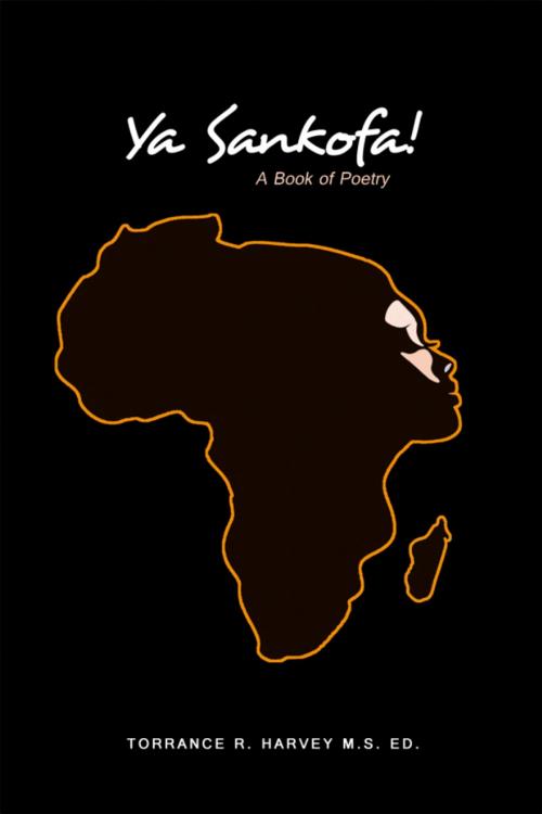 Cover of the book Ya Sankofa! by Torrance R. Harvey M. S. Ed., Dorrance Publishing