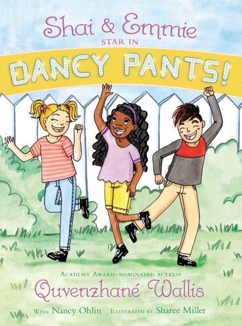 Cover of the book Shai & Emmie Star in Dancy Pants! by Quvenzhané Wallis, Simon & Schuster Books for Young Readers
