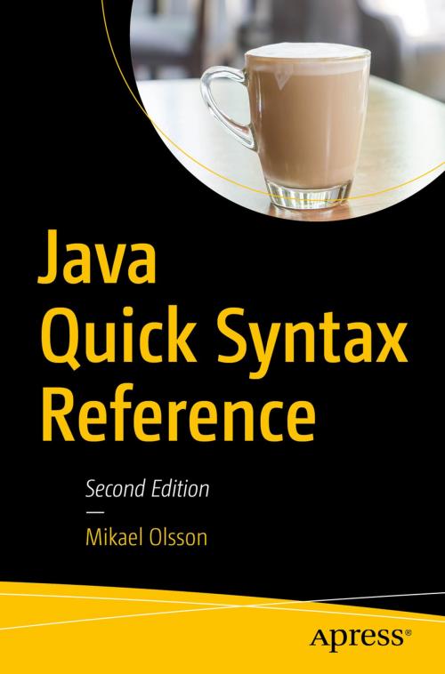Cover of the book Java Quick Syntax Reference by Mikael Olsson, Apress