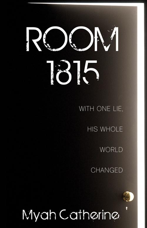 Cover of the book Room 1815 by Myah Catherine, Word Alive Press