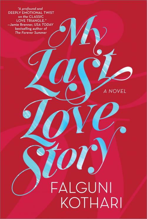 Cover of the book My Last Love Story by Falguni Kothari, Graydon House Books